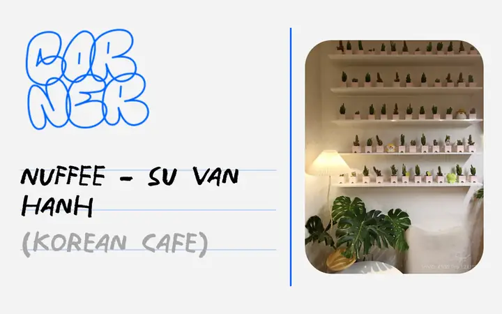 433/7 Sư Vạn Hạnh: Review Quán Cà Phê Nuffee Phong Cách Hàn Quốc