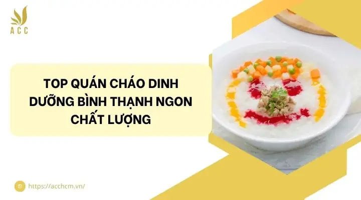 Đánh Giá Chi Tiết 8 Quán Cháo Dinh Dưỡng Bình Thạnh: Chọn Quán Ngon, Bổ Dưỡng Cho Gia Đình