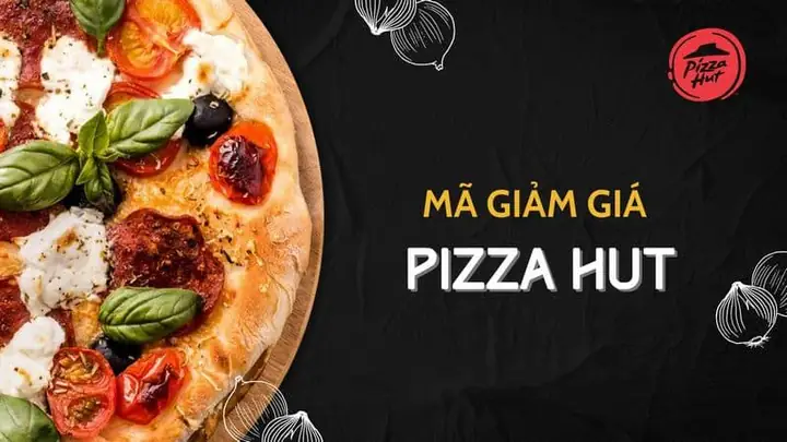 Mã Giảm Giá Pizza Hut Tháng 6/2025: Cập Nhật Ưu Đãi Mới Nhất