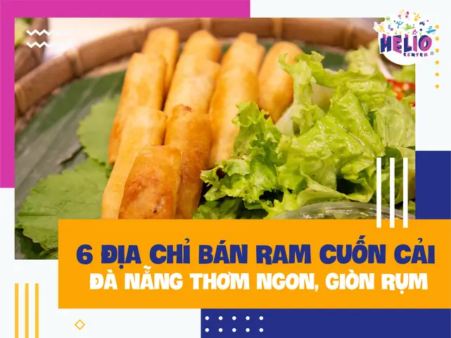 Ram Cuốn Cải Đà Nẵng: Địa Chỉ Ngon, Giòn Rụm Không Thể Bỏ Lỡ