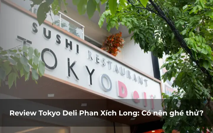 Tokyo Deli Phan Xich Long