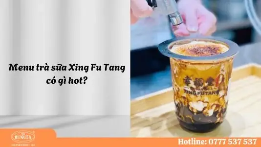 Review Chi Tiết Xing Fu Tang: Thương Hiệu Trà Sữa Đài Loan Và Câu Chuyện Hạnh Phúc