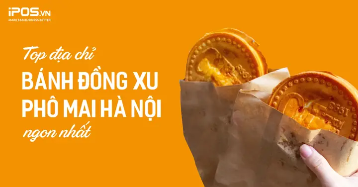 Top 8 Địa Chỉ Bánh Đồng Xu Phô Mai Hà Nội Ngon Nhất, Đáng Để Thử