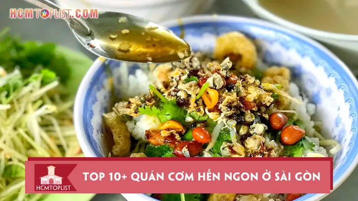 Cơm Hến Sài Gòn: 7 Quán Ngon Nhất Cần Thử