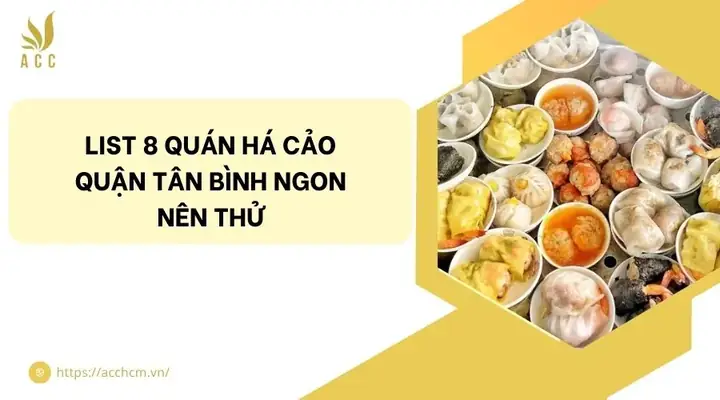 Top 8 Quán Há Cảo Quận Tân Bình Ngon Nhất, Đánh Giá Chi Tiết Top 8 Quán Há Cảo Quận Tân Bình Ngon Nhất, Đánh Giá Chi Tiết