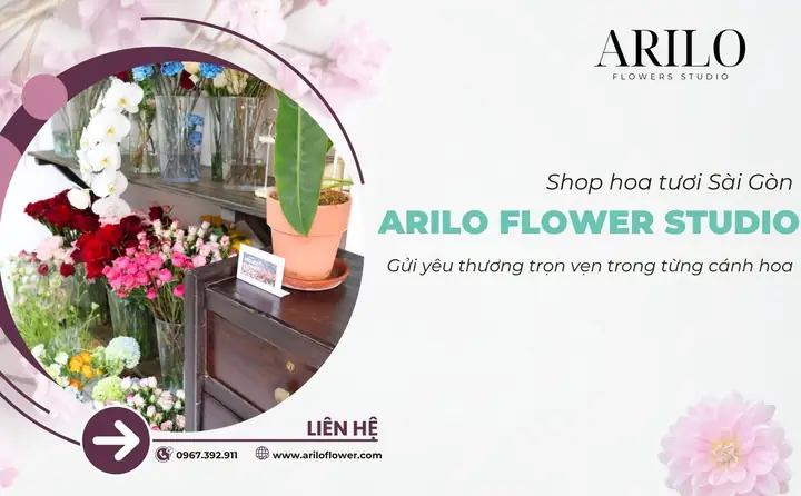 Arilo Flower Studio: Shop Hoa Tươi Sài Gòn Cho Mọi Dịp Ẩm Thực Đặc Biệt