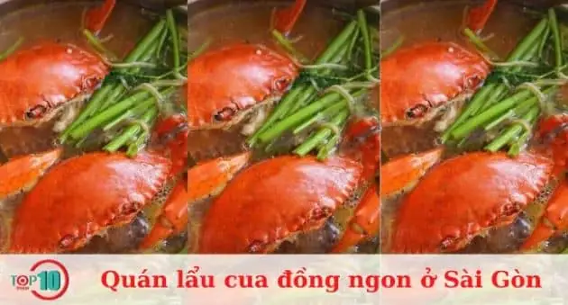 Lẩu Cua Đồng Sài Gòn: Top 10 Quán Ngon Nhất Đáng Thử