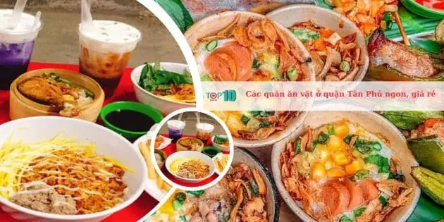 Top 14 Quán Ăn Ngon Ở Tân Phú: Đánh Giá Chi Tiết Ăn Vặt Giá Rẻ