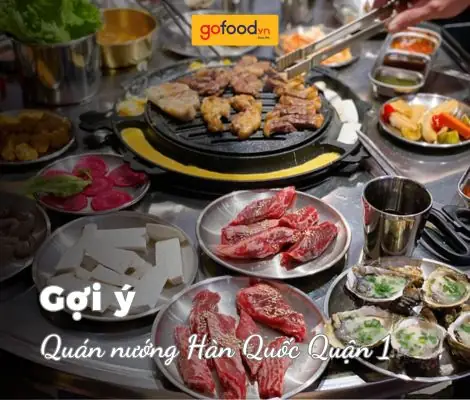 Top 4 Quán Nướng Hàn Quốc Quận 1 Ngon, Chuẩn Vị Nhất 2026
