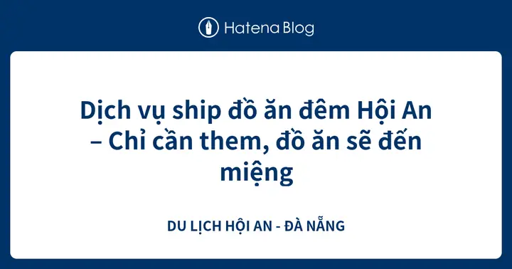 Ship Đồ Ăn Đêm Hội An
