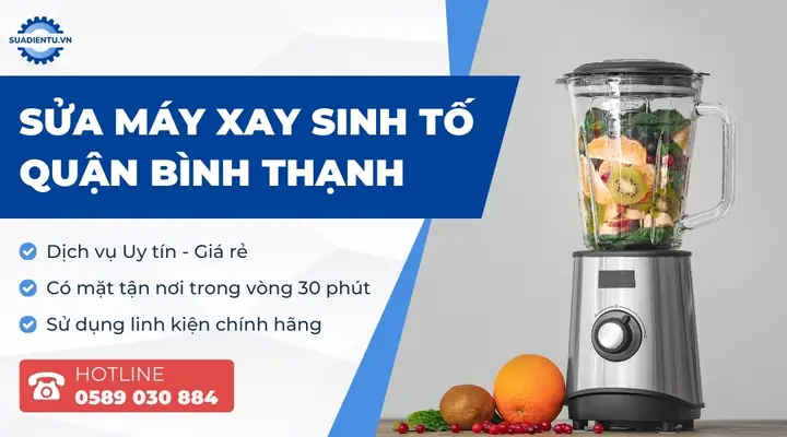 Dịch Vụ Sửa Máy Xay Sinh Tố Quận Bình Thạnh: Đánh Giá Toàn Diện Từ Chuyên Gia
