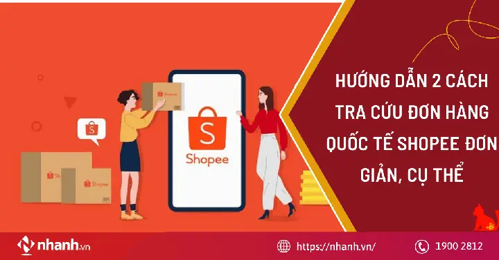 Hướng Dẫn Chi Tiết: Cách Tra Cứu Đơn Hàng Quốc Tế Shopee Đáng Tin Cậy