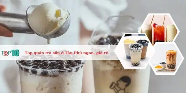 Top 12 Quán Trà Sữa Quận Tân Phú: Đánh Giá Chi Tiết Từ Chất Lượng Đến Giá Cả