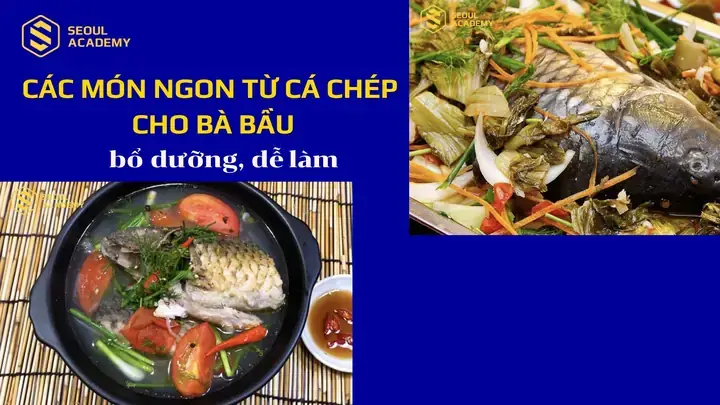 Các Món Ngon Từ Cá Chép Cho Bà Bầu