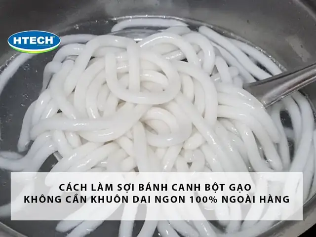 Cách Làm Bánh Canh Không Cần Khuôn