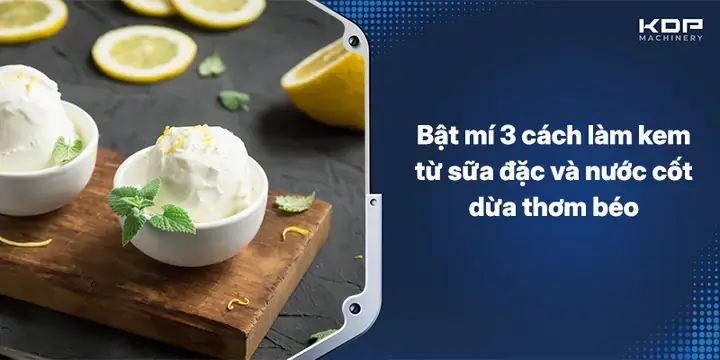 Cách Làm Kem Từ Sữa Đặc Và Nước Cốt Dừa