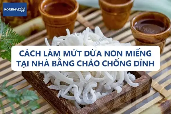 Cách Làm Mứt Dừa Tăm