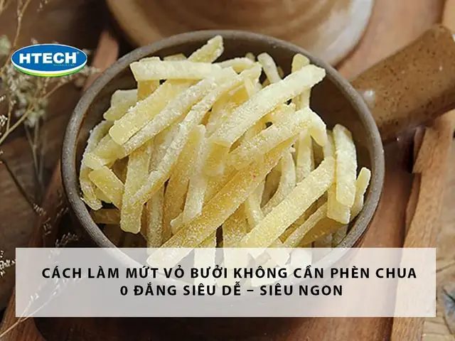 Cách Làm Mứt Vỏ Bưởi Không Cần Phèn Chua