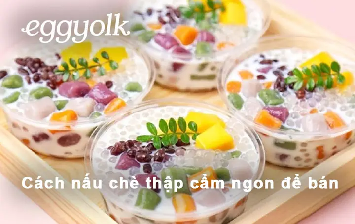 Cách Nấu Chè Thập Cẩm Để Bán