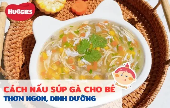 Cách Nấu Súp Ngô Gà Cho Bé