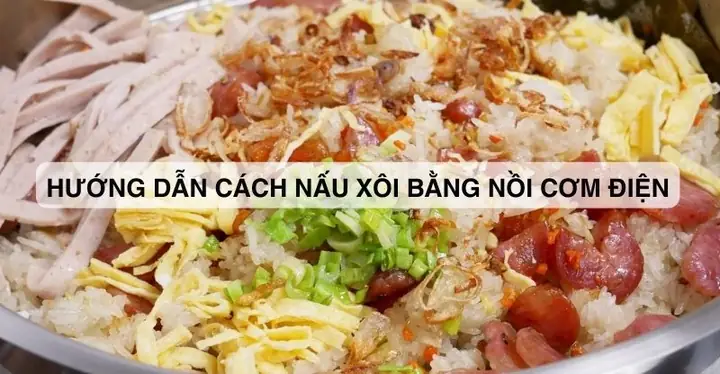 Cách Nấu Xôi Mặn Bằng Nồi Cơm Điện