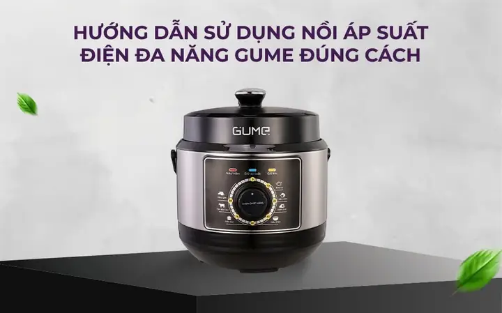 Cách Sử Dụng Nồi Nấu Đa Năng