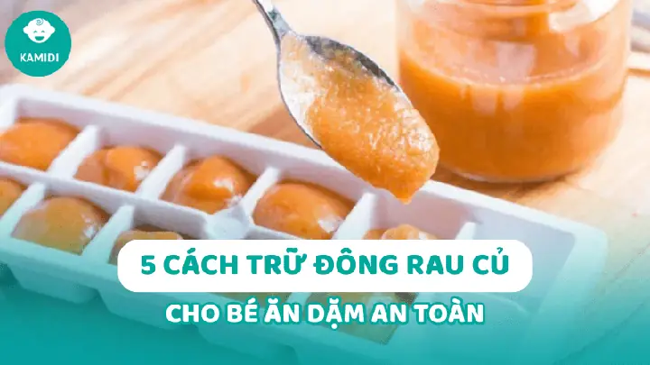 Cách Trữ Đông Rau Cho Bé