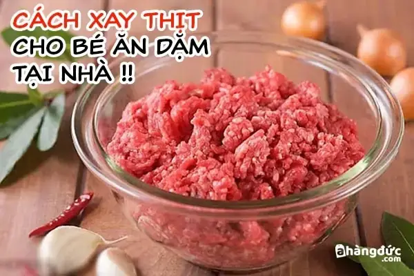 Cách Xay Thịt Nấu Bột Cho Bé