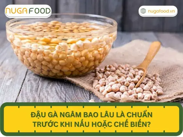 Đậu Gà Ngâm Bao Lâu