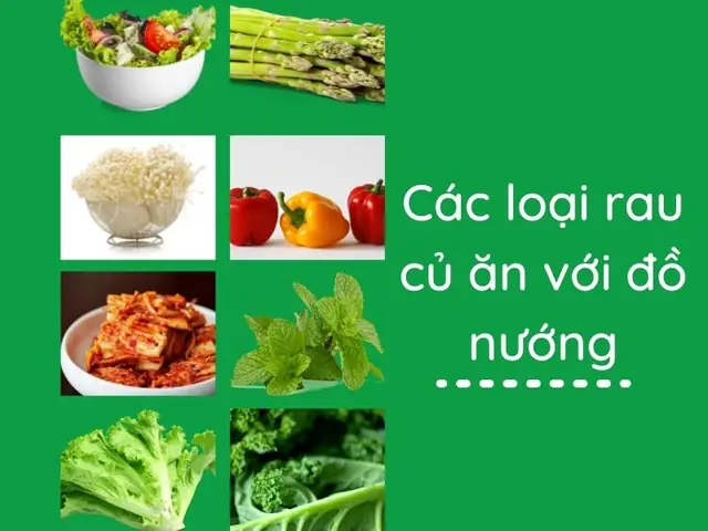 Các Loại Rau Để Ăn Đồ Nướng