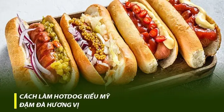 Cách Làm Hot Dog Mỹ