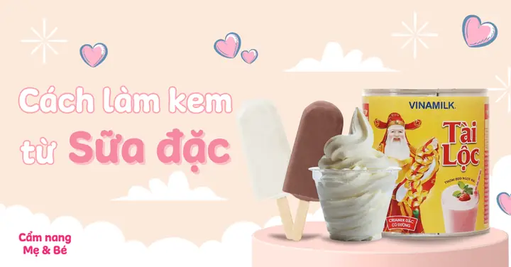 Cách Làm Kem Từ Sữa Đặc