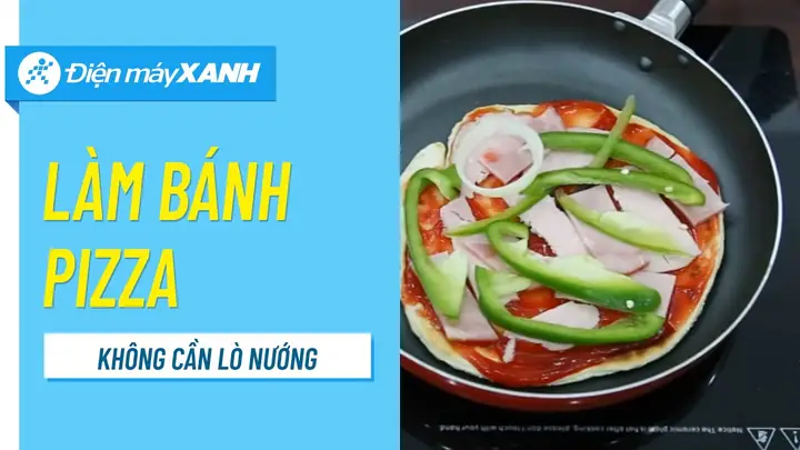 Cách Làm Pizza Không Cần Lò Nướng