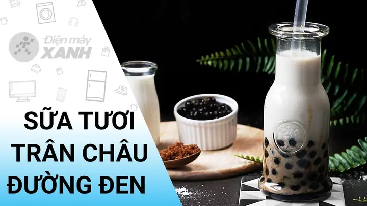 Cách Làm Sữa Tươi Trân Châu Đường Đen