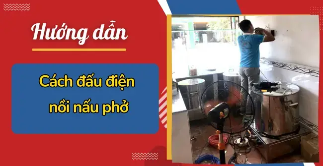 Cách Lắp Nồi Điện Nấu Phở