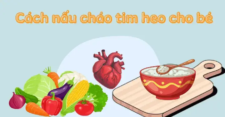 Cách Nấu Bột Tim Lợn Cho Bé