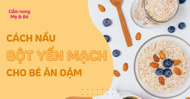 Cách Nấu Bột Yến Mạch Cho Bé 7 Tháng