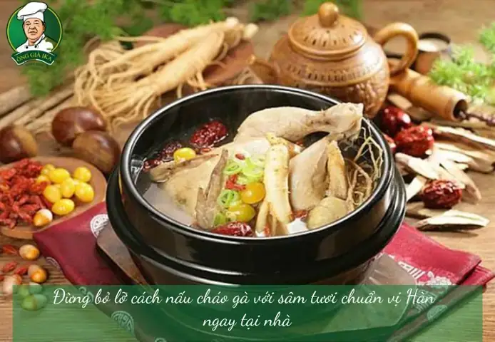 Cách Nấu Cháo Gà Với Sâm Tươi