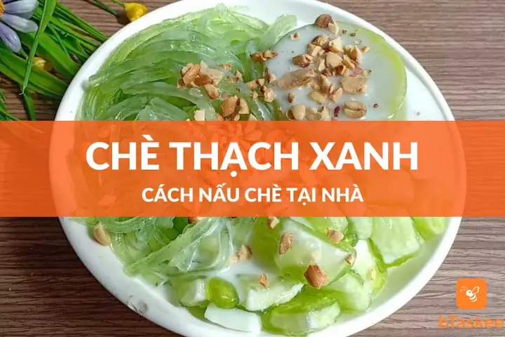 Cách Nấu Chè Thạch Xanh