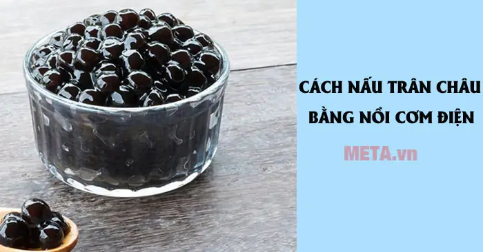 Cách Nấu Trân Châu Bằng Nồi Ủ
